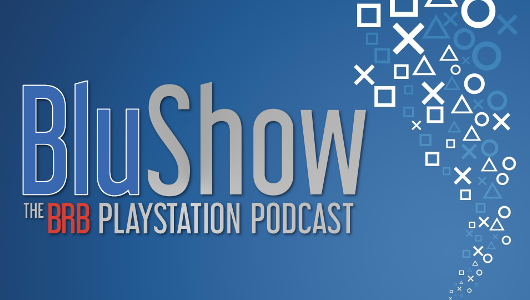 Blu Show: The BRB PlayStation Podcast - Podcasts Featured Image