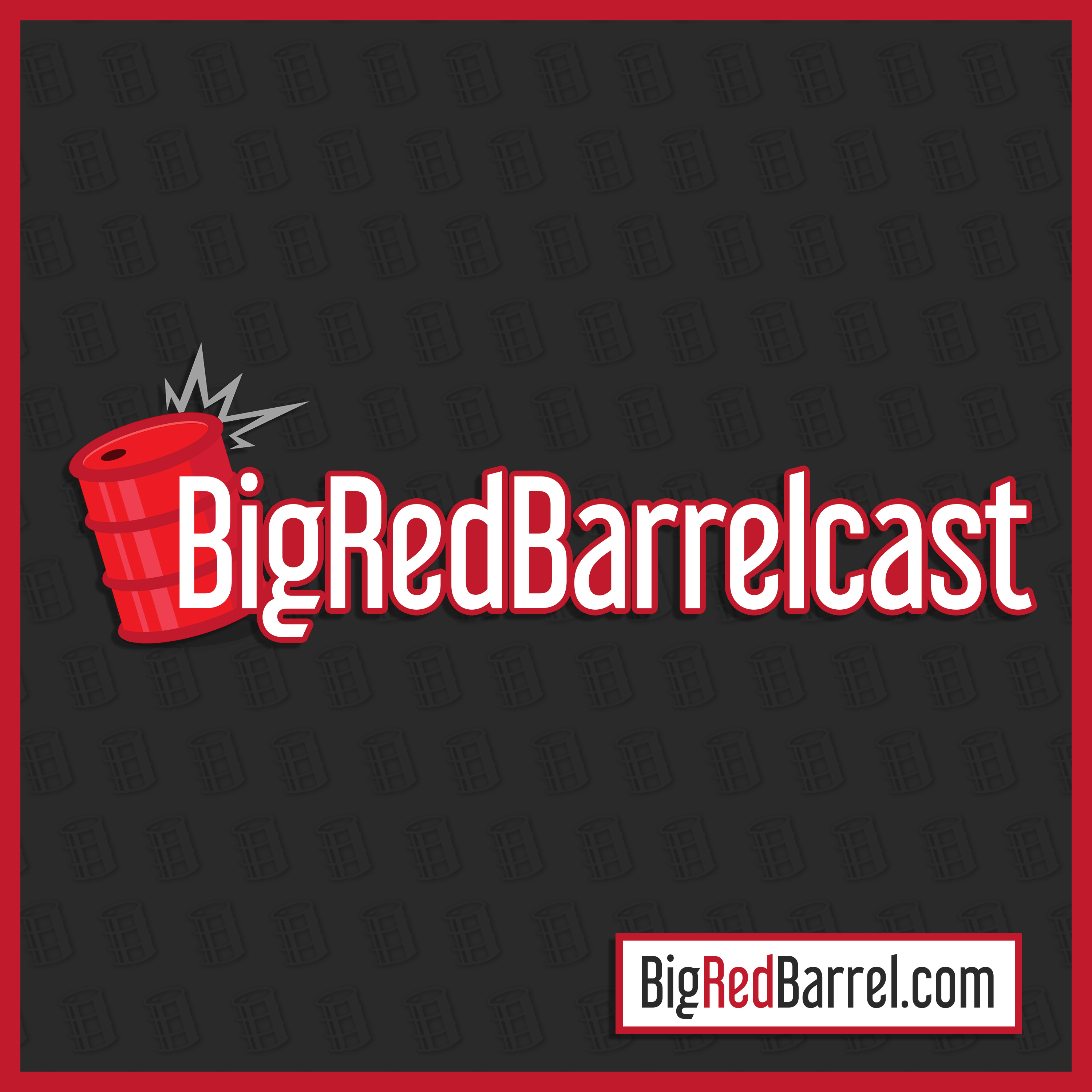 Big Red Barrelcast – Big Red Barrel